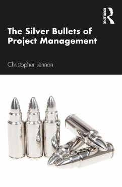 The Silver Bullets of Project Management (eBook, ePUB) - Lennon, Christopher