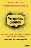 Vermintes Gelände - Wie der Krieg um Wörter unsere Gesellschaft verändert (eBook, ePUB)