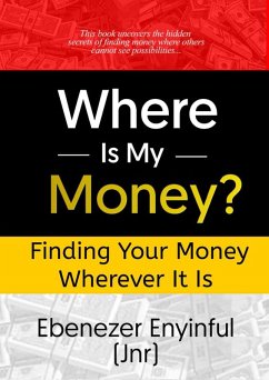 Where is my Money (eBook, ePUB) - (Jnr), Ebenezer Enyinful