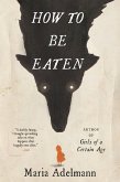 How to Be Eaten (eBook, ePUB)