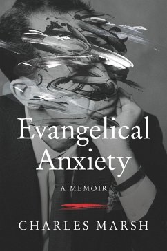 Evangelical Anxiety (eBook, ePUB) - Marsh, Charles