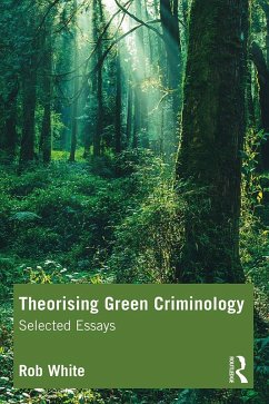 Theorising Green Criminology (eBook, PDF) - White, Rob