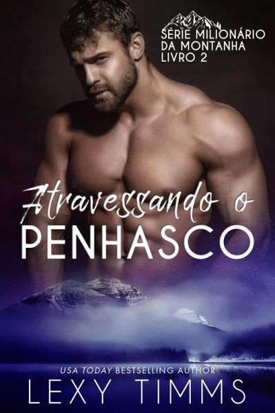 Atravessando o Penhasco (Série Milionário da Montanha - Livro 2, #2) (eBook, ePUB)