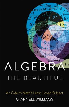 Algebra the Beautiful (eBook, ePUB) - Williams, G. Arnell