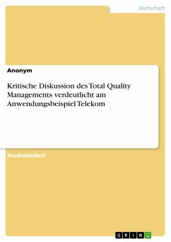 Kritische Diskussion des Total Quality Managements verdeutlicht am Anwendungsbeispiel Telekom (eBook, PDF)