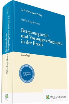 Betreuungsrecht und Vorsorgeverfügungen in der Praxis - Braun, Christian;Müller-Engels, Gabriele