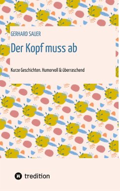 Der Kopf muss ab - Sauer, Gerhard