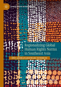 Regionalizing Global Human Rights Norms in Southeast Asia - Sundrijo, Dwi Ardhanariswari