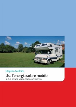 Usa l'energia solare mobile - Wellnitz, Stephan