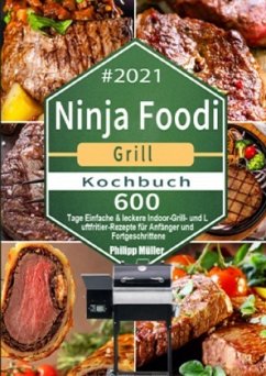 Ninja Foodi Grill Kochbuch #2021 - Müller, Philipp