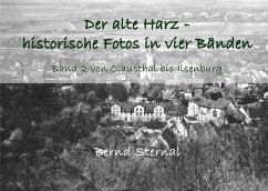 Der alte Harz - historische Fotos in vier Bänden - Sternal, Bernd