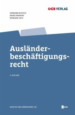 Ausländerbeschäftigungsrecht - Nowotny, Ingrid;Seitz, Reinhard;Deutsch, Hermann