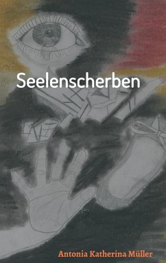 Seelenscherben - Müller, Antonia Katherina