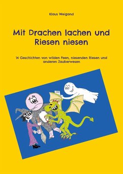 Mit Drachen lachen und Riesen niesen - Weigand, Klaus