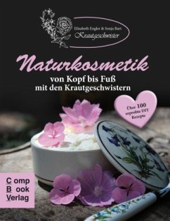 Naturkosmetik von Kopf bis Fuß mit den Krautgeschwistern - Engler, Elisabeth;Bart, Sonja