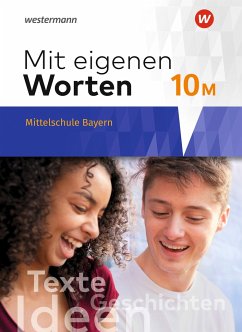 Mit eigenen Worten 10. Schulbuch. Sprachbuch für bayerische Mittelschulen Ausgabe 2016 - Batzner, Ansgar;Detjen, Annabelle;Jungkurz, Susann