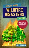 World’s Worst Wildfire Disasters for Kids (An Encyclopedia of World's Worst Disasters for Kids Book 5) (fixed-layout eBook, ePUB)