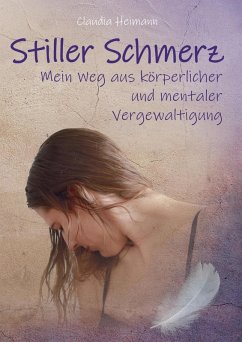 Stiller Schmerz (eBook, ePUB) - Heimann, Claudia; Beigelbeck, Mareile