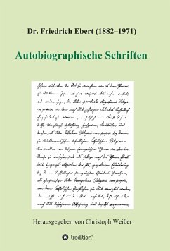 Dr. Friedrich Ebert (1882-1971) Autobiographische Schriften (eBook, ePUB) - Weißer (Hg.), Christoph