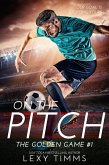 On The Pitch (The Golden Game, #1) (eBook, ePUB)