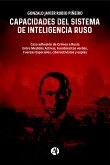 Capacidades del Sistema de Inteligencia ruso. (eBook, ePUB)