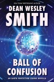 Ball of Confusion: An Earth Protection League Novella (eBook, ePUB) Ball of Confusion: An Earth Protection League Novella (eBook, ePUB)