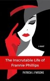 The Inscrutable Life of Frannie Phillips (eBook, ePUB) The Inscrutable Life of Frannie Phillips (eBook, ePUB)