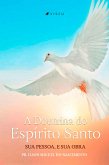 A Doutrina do Espírito Santo, Sua Pessoa e Sua Obra (eBook, ePUB)