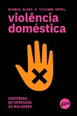 Violência doméstica: histórias de opressão às mulheres (eBook, ePUB) Violência doméstica: histórias de opressão às mulheres (eBook, ePUB)