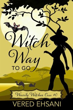 Witch Way To Go (Wavily Witches, #0) (eBook, ePUB) - Ehsani, Vered