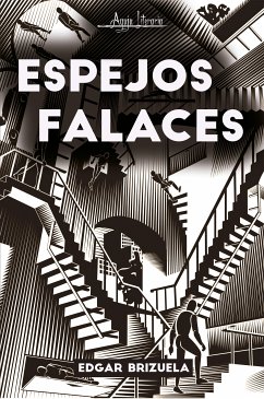 Espejos falaces (eBook, ePUB) - Brizuela, Edgar