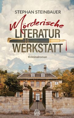 Mörderische Literaturwerkstatt (eBook, ePUB) - Steinbauer, Stephan