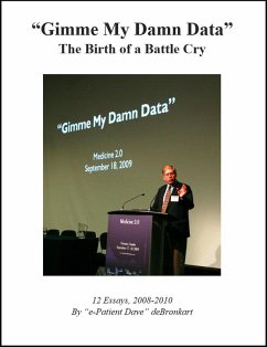 Gimme My Damn Data - The Birth of a Battle Cry (eBook, ePUB) - Dave, e-Patient