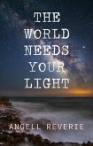 The World Needs Your Light (eBook, ePUB)