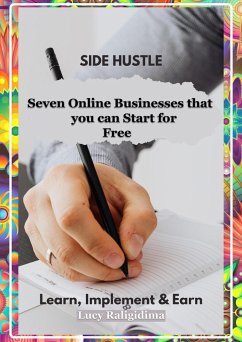 Seven Online Businesses that you can Start for Free (1, #1) (eBook, ePUB) - Raligidima, Lucy