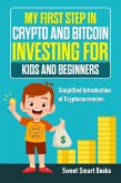 My First Step in Crypto and Bitcoin Investing for Kids and Beginners (eBook, ePUB)