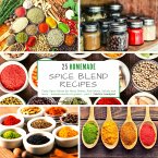 25 homemade Spice Blend Recipes - part 1 (eBook, ePUB)