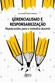 Gerencialismo e Responsabilização: Repercussões para o Trabalho Docente (eBook, ePUB)