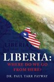 Liberia: Where Do We Go From Here? (eBook, ePUB)