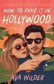 How to Fake It in Hollywood (eBook, ePUB)
