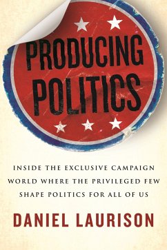 Producing Politics (eBook, ePUB) - Laurison, Daniel