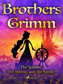 The Spindle, the Shuttle, and the Needle (eBook, ePUB) The Spindle, the Shuttle, and the Needle (eBook, ePUB)