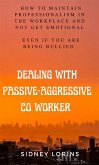 Dealing With Passive-Aggressive Co-Worker (eBook, ePUB)