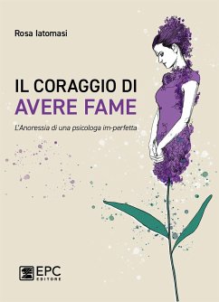 Il coraggio di avere fame (eBook, ePUB) - Iatomasi, Rosa