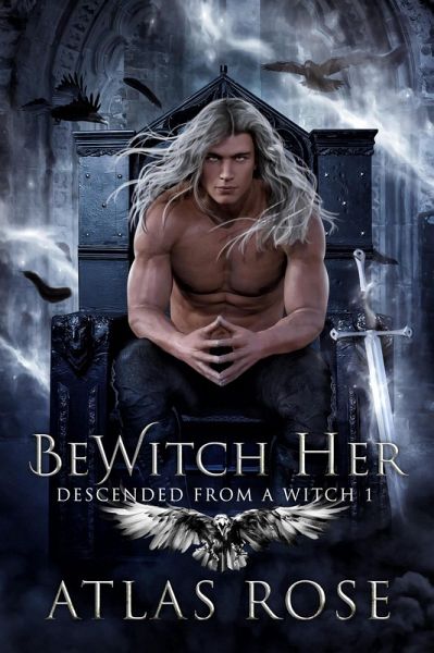 Bewitch Her (Descended from a Witch, #1) (eBook, ePUB) Bewitch Her (Descended from a Witch, #1) (eBook, ePUB)