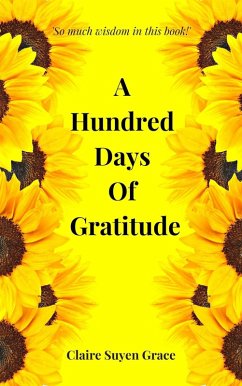 A Hundred Days of Gratitude (eBook, ePUB) - Grace, Claire Suyen