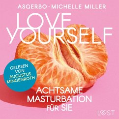 Love Yourself - Achtsame Masturbation für sie (MP3-Download) - Miller, Michelle; Asgerbo