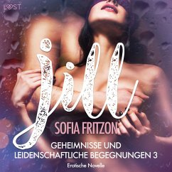 Jill – Geheimnisse und leidenschaftliche Begegnungen 3 - Erotische Novelle (MP3-Download) - Fritzson, Sofia