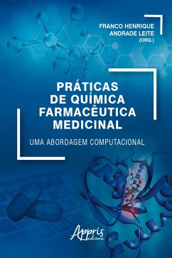 Práticas de Química Farmacêutica Medicinal: Uma Abordagem Computacional (eBook, ePUB) - Leite, Franco Henrique Andrade