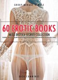 60 Erotic Books Mega Erotica Stories Collection- Forbidden Taboo Sex Gang Milf Rough Hard Wife Sharing Backdoor BDSM Dark Romance Bisexual Gay Lesbian (Group Menage Bundle, #2) (eBook, ePUB)